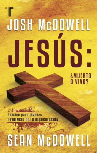 Jesús: ¿muerto O Vivo? · Ed. Jóvenes · Josh Y Sean Mcdowell 
