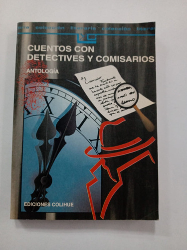 Cuentos De Detectives Y Comisarios - Antología - Colihue