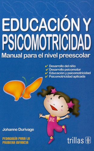 Educacion Y Pscomotricidad: Manual Para El Nivel Preescolar