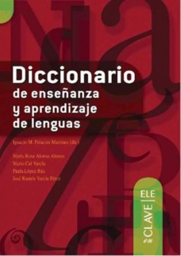 Diccionario De Ensenanza Y Aprendizaje De Lenguas, De Gil, Angela. Editora En Clave Em Espanhol