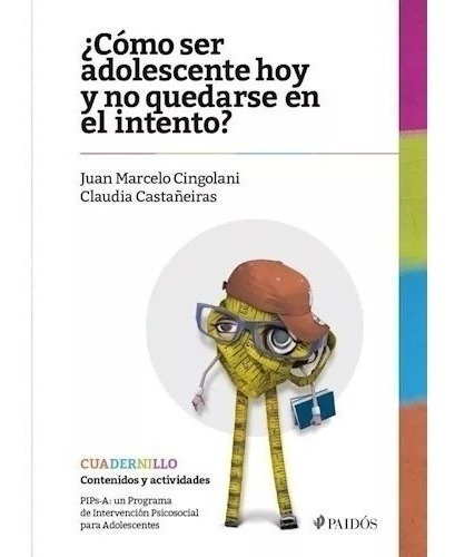 Cómo Ser Adolescente Hoy Y No.cuadernillo Alumno, De Juan Marcelo Cingolani. Editorial Paidós En Español