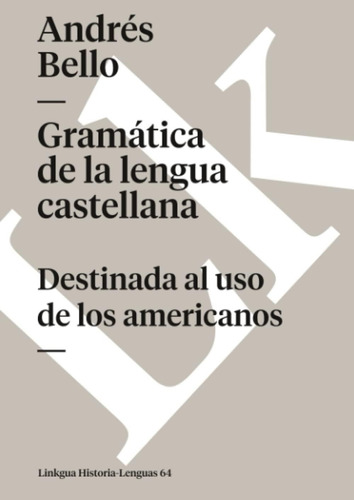 Libro: Gramática Lengua Castellana Destinada Al Uso