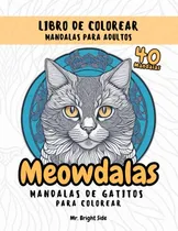 Comprar Libro De Colorear Para Adultos: Meowdalas: Libro De Colorear