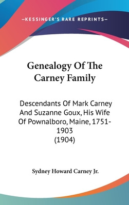 Libro Genealogy Of The Carney Family: Descendants Of Mark...