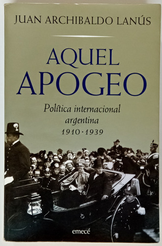 Aquel Apogeo Política Internacional Argentina Lanús Libro