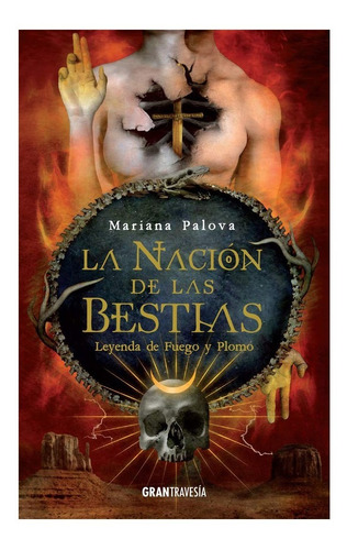 La Nacion De Las Bestias-leyenda De Fuego Y Plomo-nuevo