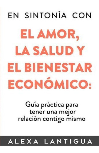 Libro En Sintonã­a Con El Amor, La Salud Y El Bienestar E...