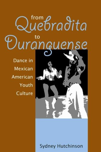 From Quebradita To Duranguense Dance In Mexican American You