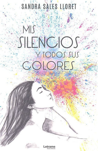 Mis Silencios Y Todos Sus Colores - Sales Lloret,sandra