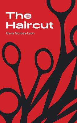 Libro The Haircut: Stories & Fragments - Gorbea-leon, Dana