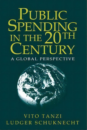 Public Spending In The 20th Century : A Global Perspective, De Vito Tanzi. Editorial Cambridge University Press En Inglés
