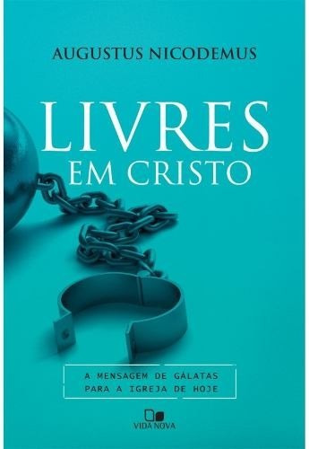 Livres Em Cristo Livro  Augustus Nicodemus