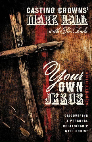 Your Own Jesus Student Edition, De Mark Hall. Editorial Zondervan, Tapa Blanda En Inglés