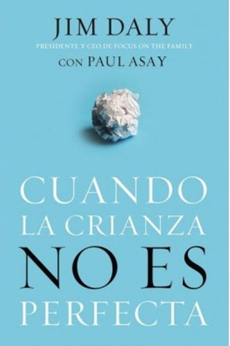 Cuando La Crianza No Es Perfecta, De Daly Asay. Serie No Aplica Editorial Vida, Tapa Blanda En Español, 2018