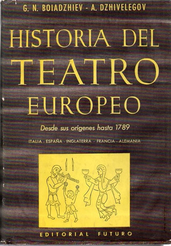 Historia Del Teatro Europeo - Boiadzhiev Y Dzhivelegov - C26