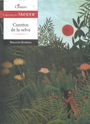 Cuentos De La Selva, Horacio Quiroga