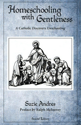 Homeschooling With Gentleness, De Suzie Andres. Editorial Hillside Education, Tapa Blanda En Inglés