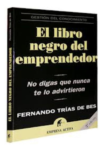 Libro Negro Del Emprendedor, El - Trias De Bes, Fernando