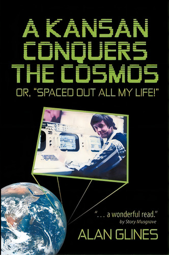 A Kansan Conquers The Cosmos, De Alan Glines. Editorial Iuniverse, Tapa Blanda En Inglés
