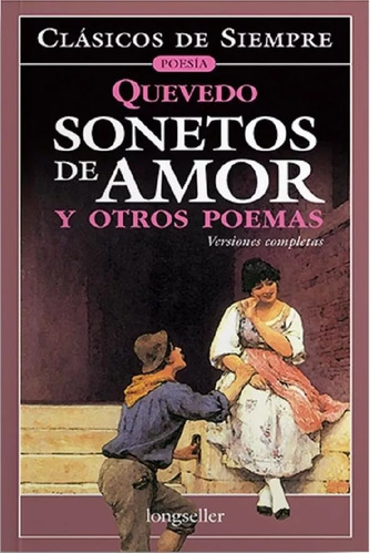 Sonetos De Amor Y Otros Poemas - Quevedo Francisco