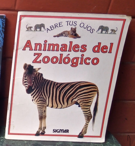 Animales Del Zoologico. Abre Tus Ojos. Editorial Sigmar. 