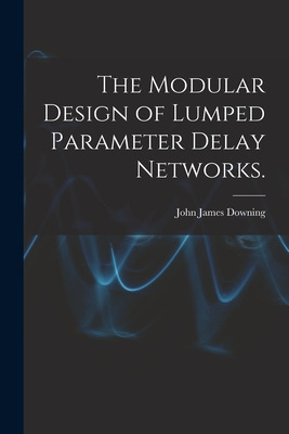 Libro The Modular Design Of Lumped Parameter Delay Networ...