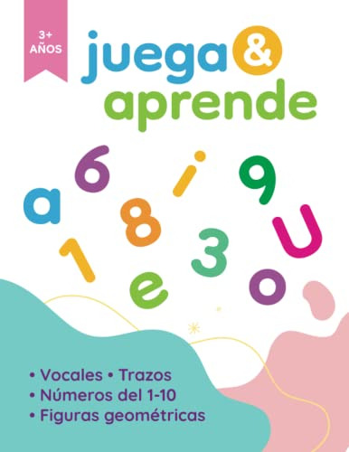 Juega Y Aprende 3+: Vocales Trazos Y Numeros