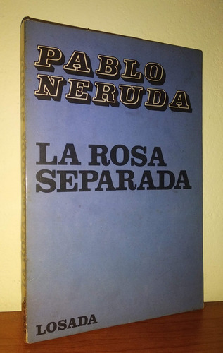 Pablo Neruda - La Rosa Separada / 2º Edición