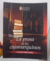 Comprar La Prosa De Los Cajamarquinos - Luzmán Salas Salas