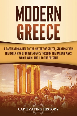 Libro Modern Greece: A Captivating Guide To The History O...