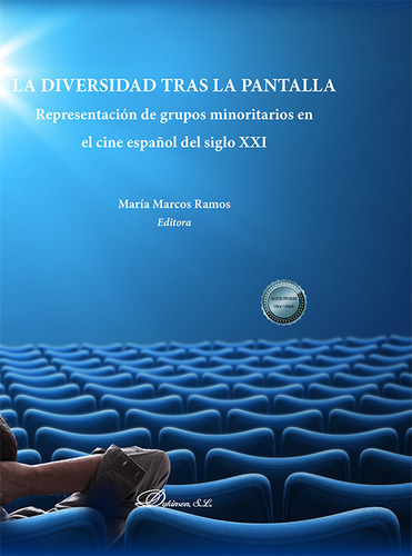 La Diversidad Tras La Pantalla: Representación De Grupos Minoritarios En El Cine Español Del Siglo Xxi, De Aa.vv.., Vol. 1. Editorial Editorial Dykinson, S.l., Tapa Blanda En Español