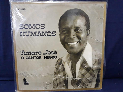 Lp Amaro José O Cantor Negro- Somoe Humanos