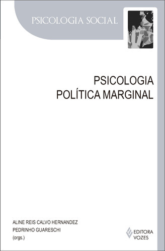 Psicologia Política Marginal, De Pedrinho Guareschi. Editora Vozes, Capa Mole Em Português