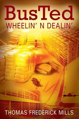 Libro Busted: Wheelin' N Dealin' - Mills, Thomas Frederick