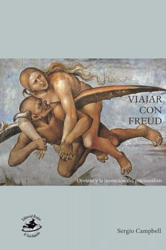 Viajar Con Freud: Orvieto Y La Invención Del Psicoanálisis