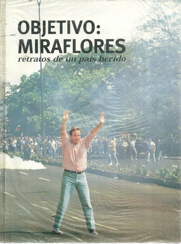 Objetivo Miraflores Retratos Del Pais Golpe De Abril Chavez