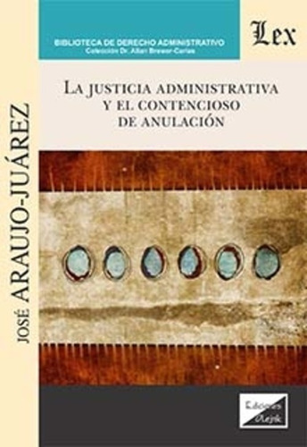 Araujo-juarez, José.  Justicia Administrativa Y El Contencio