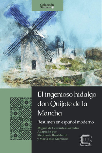 Libro: El Ingenioso Hidalgo Don Quijote De La Mancha: Resume