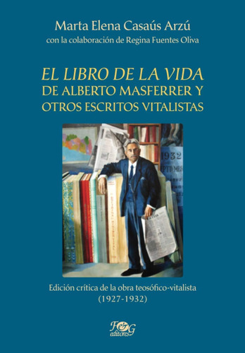 Libro: El Libro De La Vida De Alberto Masferrer Y Otros Escr