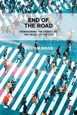 Libro End Of The Road: Reimagining The Street As The Hear...