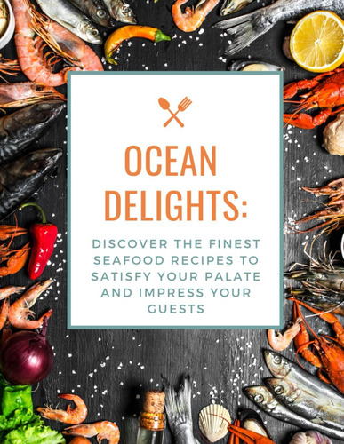 Libro: Seafood Cookbook : Ocean Delights: Modern And Simple