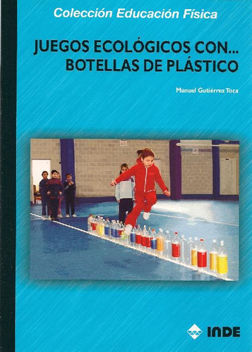 Libro Juegos Ecológicos Con... Botellas De Plástico De Manue