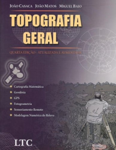 Topografia Geral, de Casaca. LTC - Livros Técnicos e Científicos Editora Ltda., capa mole em português, 2007