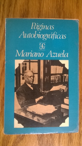 { Libro: Páginas Autobiográficas - Autor: Mariano Azuela }