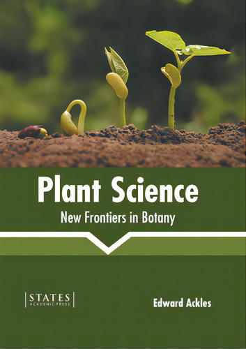 Plant Science: New Frontiers In Botany, De Ackles, Edward. Editorial States Academic Pr, Tapa Dura En Inglés