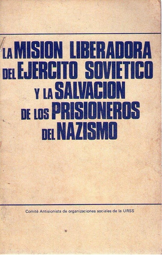 La Mision Liberadora Del Ejercito Sovietico   Nazismo