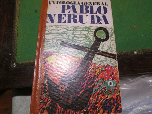 Pablo Neruda Antología General Nascimento 1970 