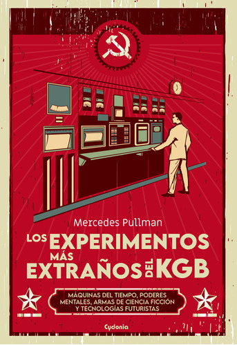 Los Experimentos Más Extraños Del Kgb - Pullman Uribe  - *