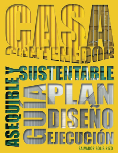 Libro: Casa Contenedor  La Alternativa Asequible Y Sustenta