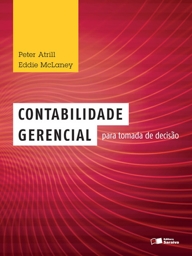 Contabilidade gerencial para tomada de decisão, de Atrill, Peter. Editora Saraiva Educação S. A., capa mole em português, 2014